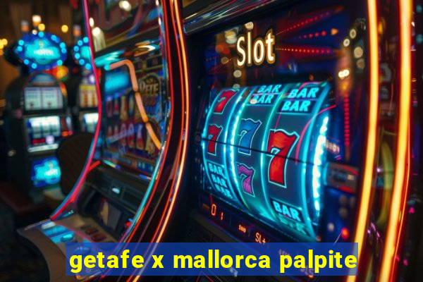 getafe x mallorca palpite